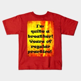 I'M QUITE A BREATHER Kids T-Shirt